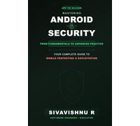 Mastering Android Security: From Fundamentals to Advanced Practice