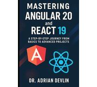 Mastering Angular 20 and React 19: A Step-by-Step Journey from Basics to Advanced Projects