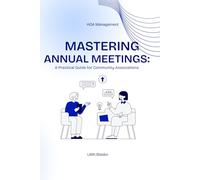 Mastering Annual Meetings: A Practical Guide for Community Associations