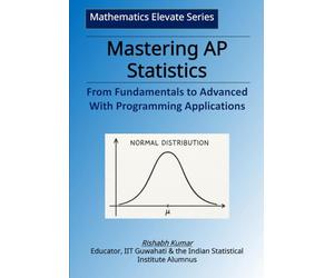 Mastering AP Statistics: From Fundamentals to Advanced with Python, R & Excel
