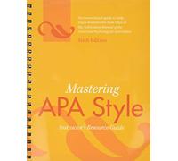 Mastering APA Style: Instructor's Resource Guide (APA Style Series)