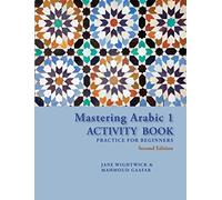 Mastering Arabic 1 Activity Book, Second Edition: Practice for Beginners