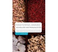 Mastering Arabic Vocabulary and Pronunciation: (Bloomsbury Master Series (Languages))