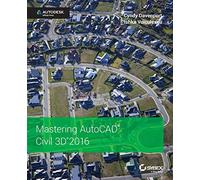 Mastering AutoCAD Civil 3D 2016: Autodesk Official Press