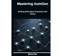 Mastering AutoGen: Building Multi-Agent AI Systems with Python
