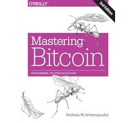 Mastering Bitcoin: Programming the Open Blockchain (3rd edition)