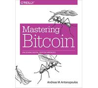 Mastering Bitcoin: Unlocking Digital Crypto-Currencies