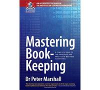 Mastering Book-Keeping: 9th edition: A Complete Guide to the Principles and Practice of Business Accounting