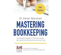 Mastering Bookkeeping, 10th Edition: A complete guide to the principles and practice of business accounting