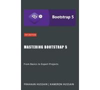 Mastering Bootstrap 5: From Basics to Expert Projects