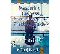 Mastering Business Development: A Practical Guide: Business 101