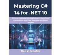 Mastering C# 14 for .NET 10: A Proven Guide to Building Robust, Future-Proof Applications with Clear Examples and Expert Insights (MindForge Series)