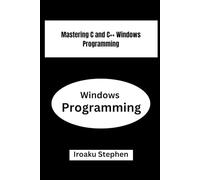 Mastering C and C++ Windows Programming