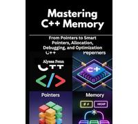 Mastering C++ Memory: From Pointers to Smart Pointers, Allocation, Debugging, and Optimization