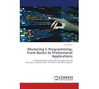 Mastering C Programming: From Basics to Professional Applications