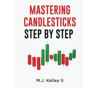 MASTERING CANDLESTICKS: STEP BY STEP