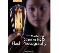 Mastering Canon EOS Flash Photography, 2nd Edition