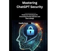 Mastering ChatGPT Security: Hands-On Techniques for Preventing Prompt Injection and Data Leakage