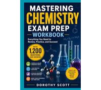 Mastering Chemistry Exam Prep Workbook: Everything You Need to Review, Practice, and Succeed with 1,200 Questions and Answers
