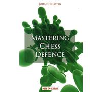 Mastering Chess Defence: Study brings wisdom. Practice brings perfection. by Joh
