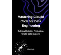 Mastering Claude Code for Data Engineering: Building Reliable, Production-Grade Data Systems