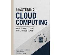 Mastering Cloud Computing: Fundamentals to Enterprise Scale