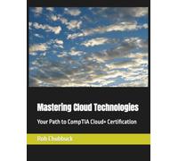 Mastering Cloud Technologies: Your Path to CompTIA Cloud+ Certification