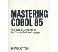 Mastering COBOL 85: Your Step-by-Step Guide to the Essential Business Language
