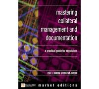 Mastering Collateral Management and Documentation: A Practical Guide for Negotiators