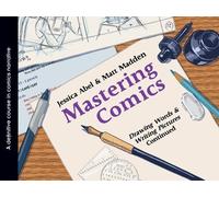 Mastering Comics: Drawing Words & Writing Pictures Continued by Jessica Abel (2012-05-08)