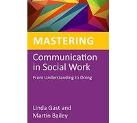 Mastering Communication in Social Work