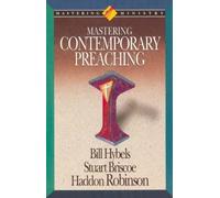 Mastering Contemporary Preaching (Mastering Ministry)