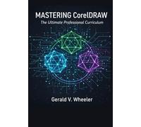 Mastering CorelDraw: The Ultimate Professional Curriculum