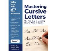 Mastering Cursive Letters: The First Step In Learning How To Write In Cursive (Cursive Confidence Workbook Series)
