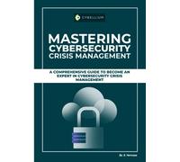 Mastering Cybersecurity Crisis Management