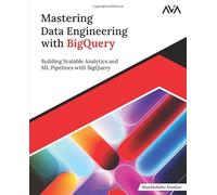 Mastering Data Engineering with BigQuery