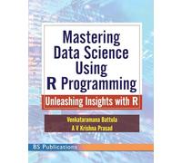 Mastering Data Science Using R Programming Unleashing Insights with R