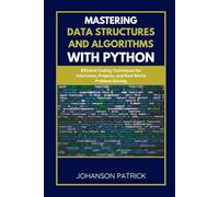 MASTERING DATA STRUCTURES AND ALGORITHMS WITH PYTHON: Efficient Coding Techniques for Interviews, Projects, and Real-World Problem Solving: 13 (The Programming Blueprint Series)