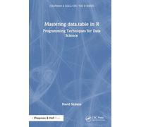 Mastering data.table in R: Programming Techniques for Data Science (Chapman & Hall/CRC The R Series)