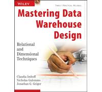 Mastering Data Warehouse Design: Relational and Dimensional Techniques