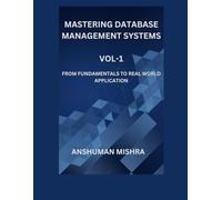 Mastering database management systems Vol-1 (Computer Science core theory)