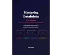 Mastering Databricks in 11 Evenings: A Battle-Tested Hands-On Guide to Building Production Data Platforms