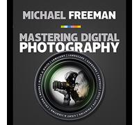 Mastering Digital Photography