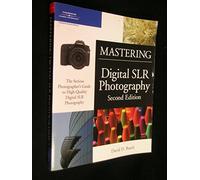 Mastering Digital SLR Photography 2E