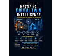 Mastering digital twin intelligence: Ai -driven twins for industry 4.0 and beyond