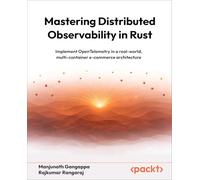 Mastering Distributed Observability in Rust: Implement OpenTelemetry in a real-world, multi-container e-commerce architecture