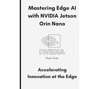 Mastering Edge AI with NVIDIA Jetson Orin Nano: Accelerating Innovation at the Edge