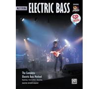 Mastering Electric Bass – Complete Method: Beginning/Intermediate/Mastering – Alfred Music