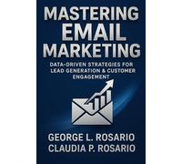 Mastering Email Marketing: Data-Driven Strategies for Lead Generation & Customer Engagement