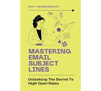 Mastering Email Subject Lines: Unlocking the Secret to High Open Rates